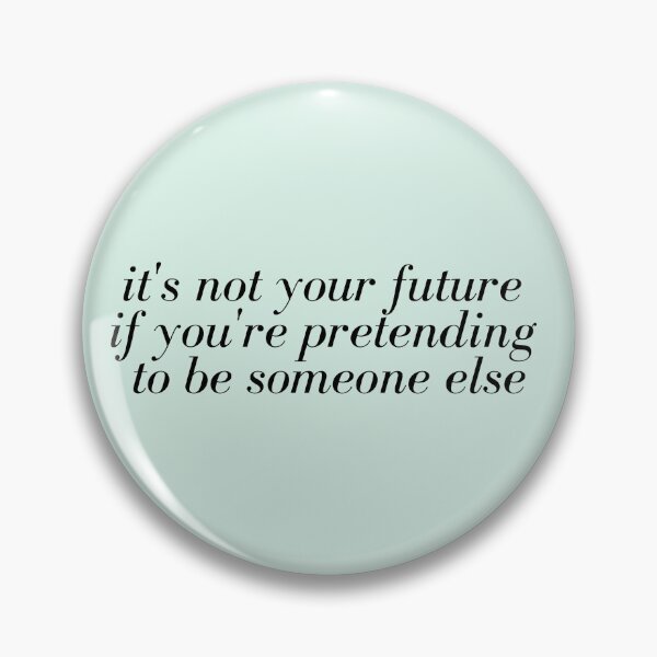 Item preview, it's not your future if you're pretending to be someone else designed and sold by micraelle.