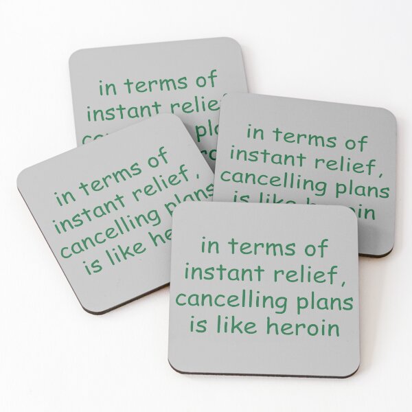 Item preview, in terms of instant relief, cancelling plans is like heroin, John Mulaney (American stand-up comedian) designed and sold by sirineab.