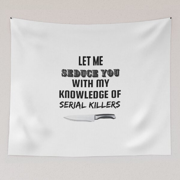 Item preview, Let me seduce you with my knowledge of serial killers designed and sold by Yasdey Rojas.