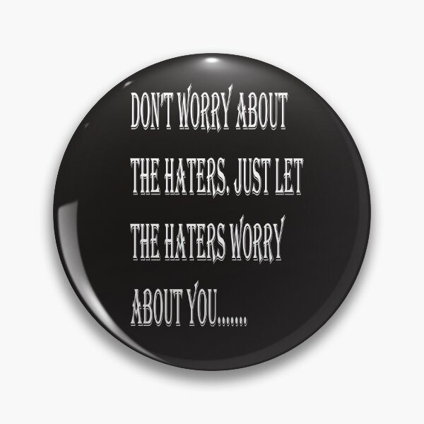 Item preview, Don't worry about the haters.  designed and sold by Forkiksnfun.