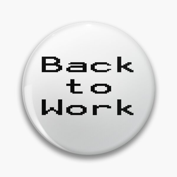 Item preview, Time to Get Back to Work designed and sold by SEEphotos7171.