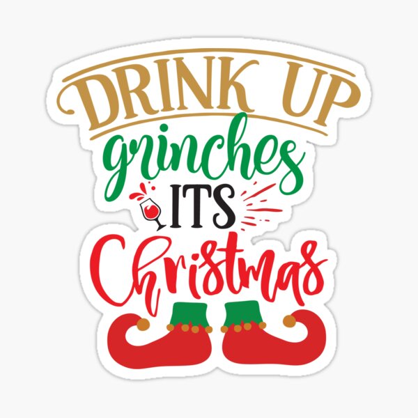 Drink up Grinches It's Christmas Wood Sign Grinch Sign Christmas