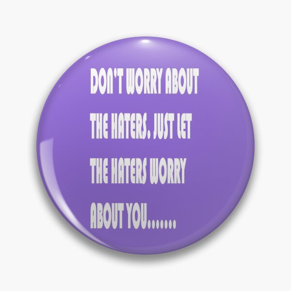 Item preview, Don't worry about the haters.  designed and sold by Forkiksnfun.
