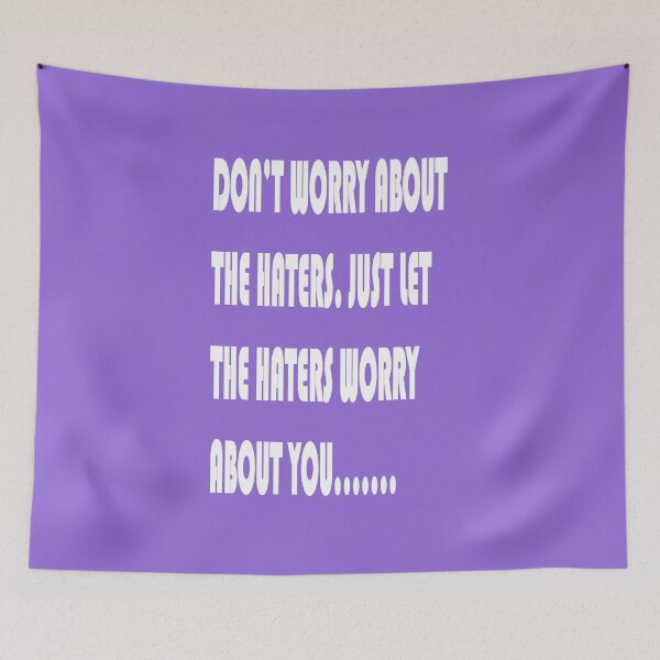 Item preview, Don't worry about the haters.  designed and sold by Forkiksnfun.