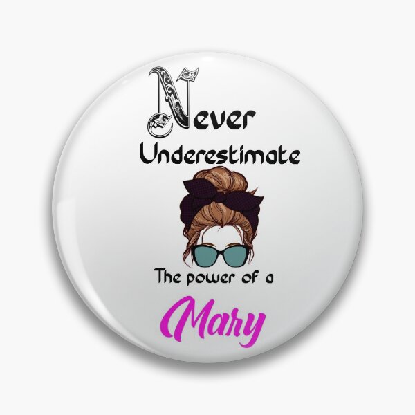 Item preview, Never underestimate the power of a Mary designed and sold by Designs Of all kinds.