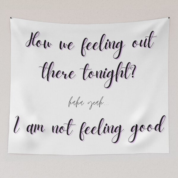 Item preview, I am not feeling good designed and sold by beccajean1.