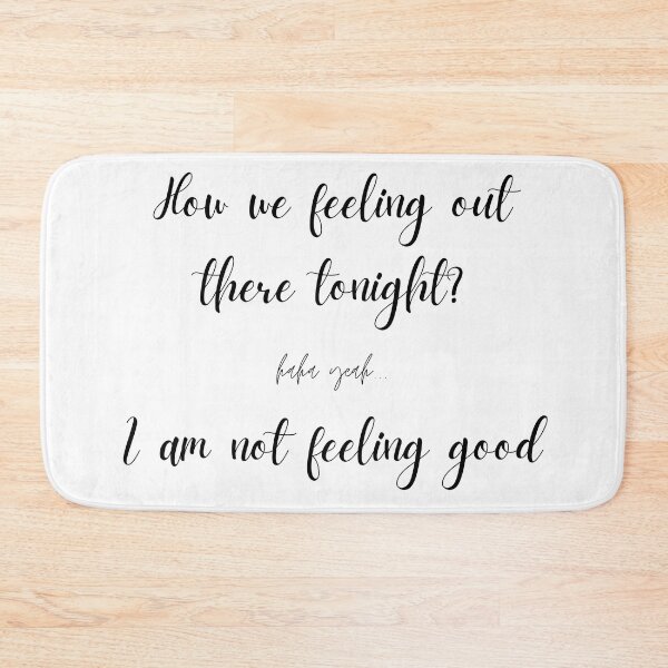 Item preview, I am not feeling good designed and sold by beccajean1.