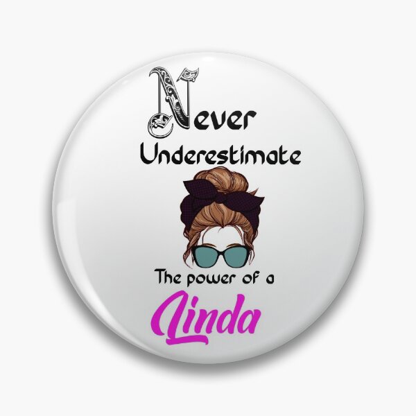 Item preview, Never underestimate the power of a Linda  designed and sold by Designs Of all kinds.