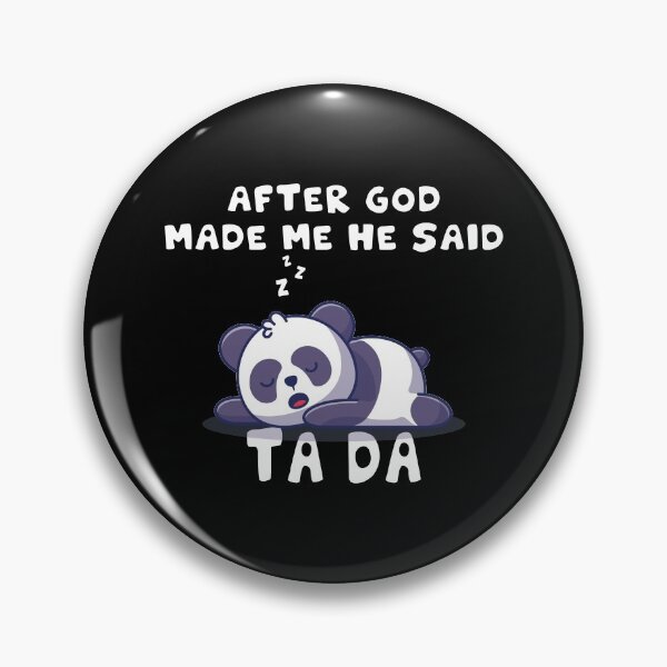 Item preview, Funny Cute Sleeping panda  After God Made Me He Said Tada designed and sold by design880.