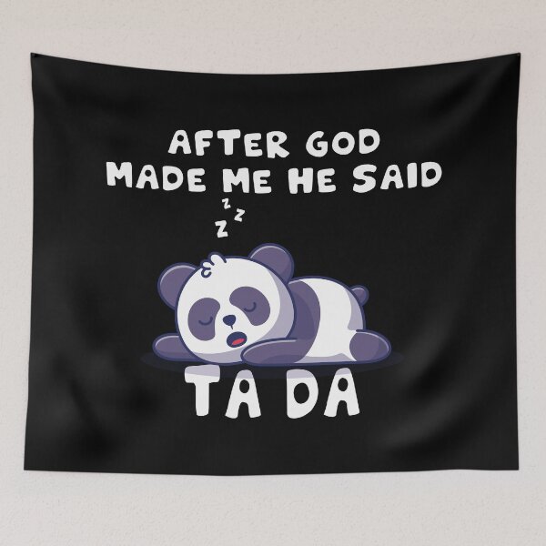 Item preview, Funny Cute Sleeping panda  After God Made Me He Said Tada designed and sold by design880.
