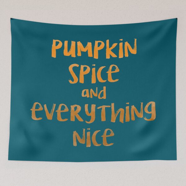 Item preview, pumpkin spice and everything nice designed and sold by Spitfire July Doodles.
