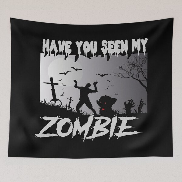 Item preview, Have You Seen My Zombie black - funny zombie designed and sold by design880.