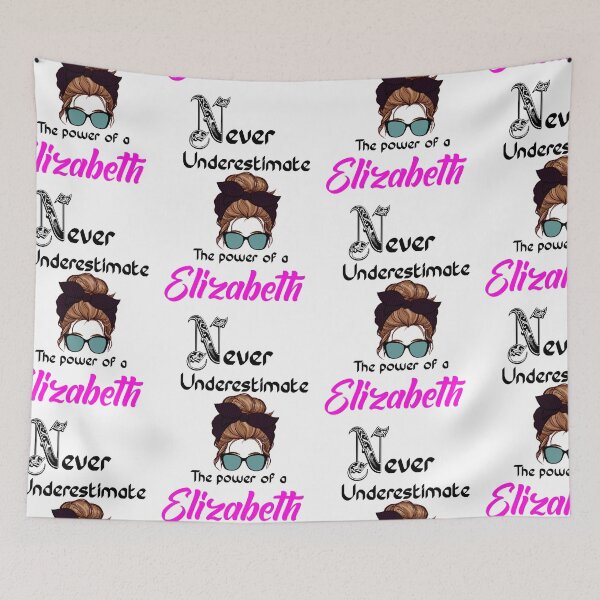 Item preview, Never underestimate the power of a Elizabeth  designed and sold by Designs Of all kinds.