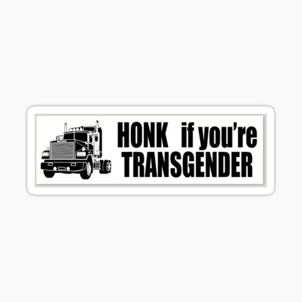 Aperçu de l'œuvre HONK si vous êtes TRANSGENRE créée et vendue par gayestcowboy.