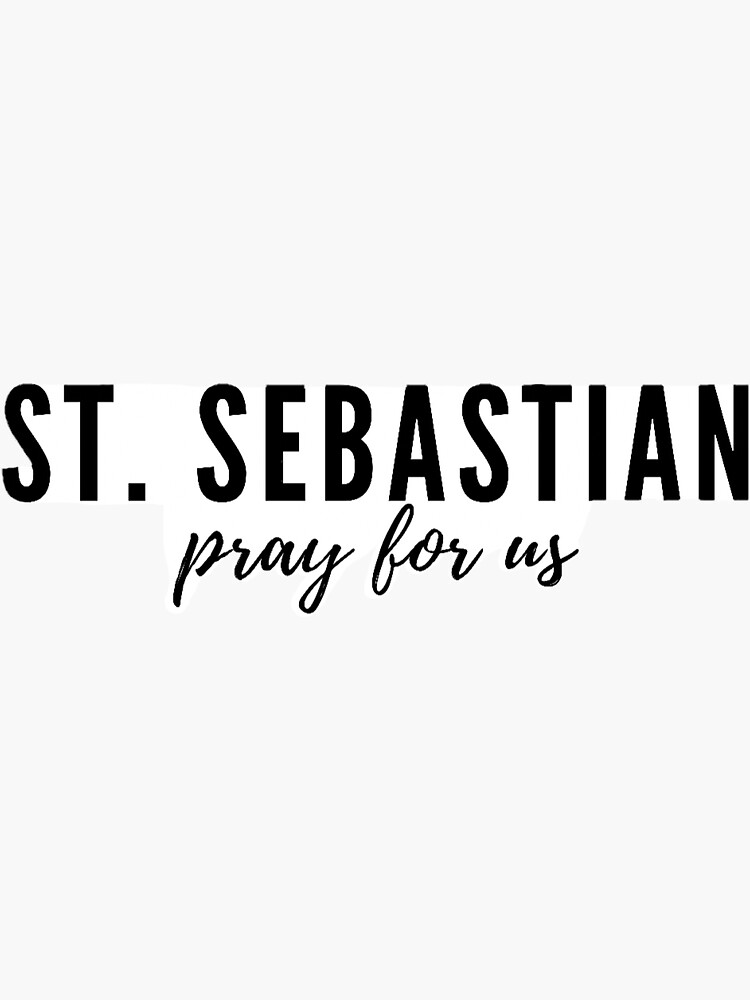 St. Sebastian, pray for us. by delborg