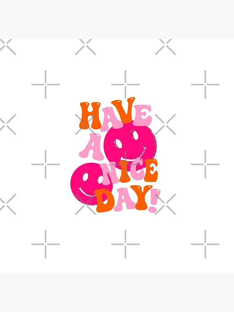 HAVE A NICE DAY! - pink and orange | Poster