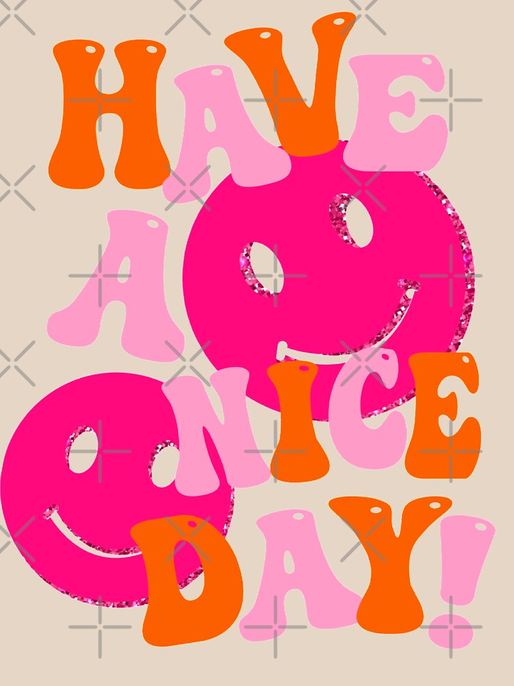 HAVE A NICE DAY! - pink and orange | Poster