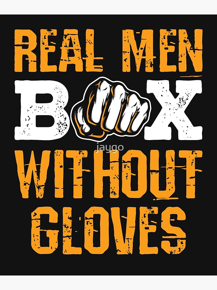 "Real Men Box Without Gloves Bare Knuckle Boxing" Poster by jaygo