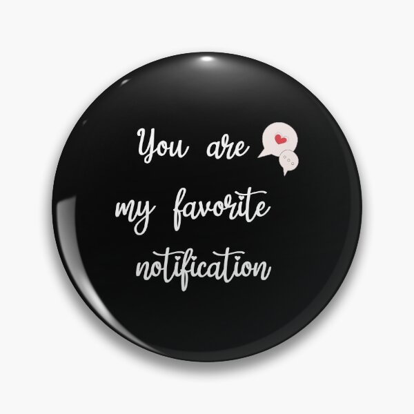Item preview, You are my Favorite Notification  designed and sold by AstroShop1.