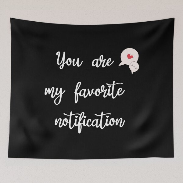 Item preview, You are my Favorite Notification  designed and sold by AstroShop1.