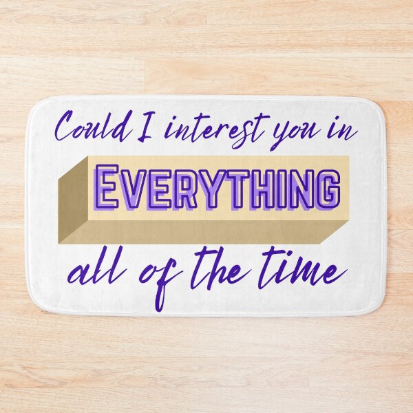Item preview, Could I interest you in everything all of the time designed and sold by beccajean1.