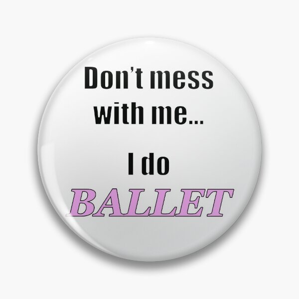 Artikelvorschau, Leg dich nicht mit mir an ... ich mache Ballett entworfen und verkauft von NadyaCC.