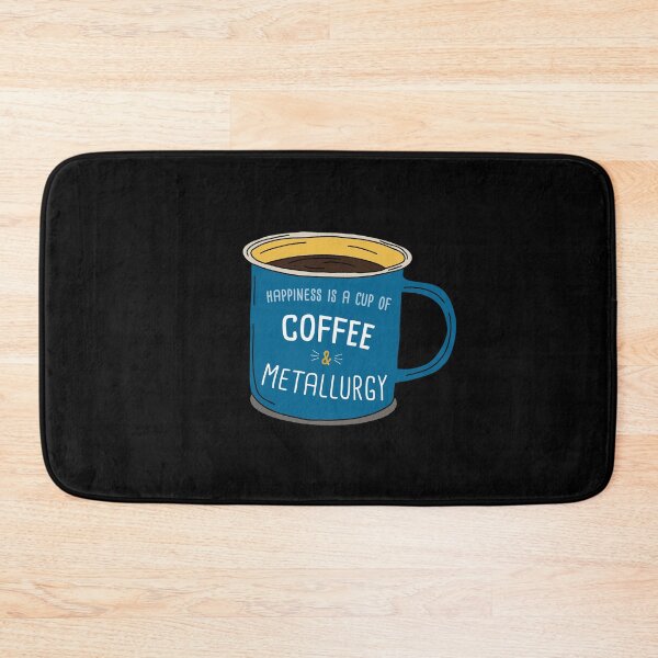 Item preview, Metallurgy & Coffee is happiness designed and sold by orlumbuspirate.
