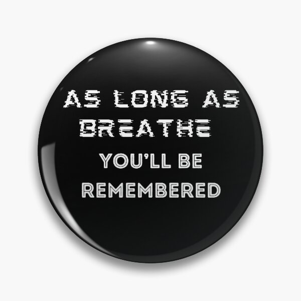 Item preview, As long as breathe you’ll be remembered designed and sold by Destine99.