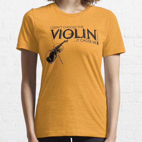 I Didn’t Choose The Violin (Black Lettering) Essential T-Shirt
