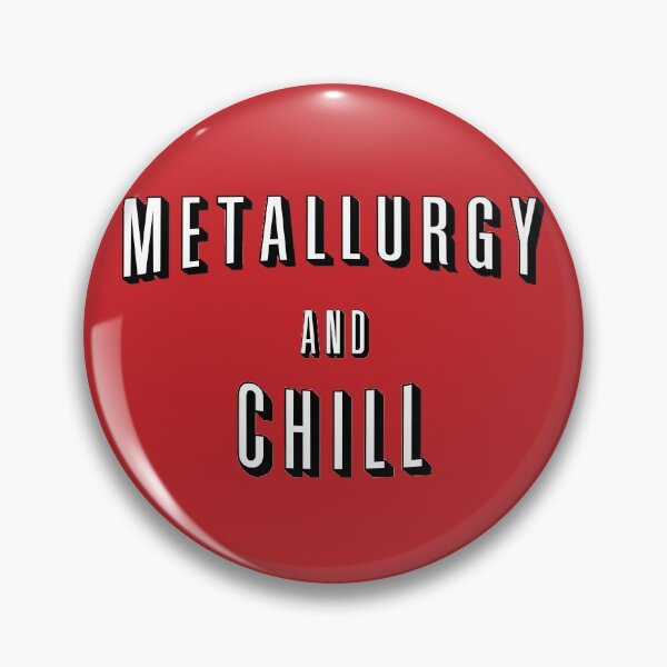 Item preview, Metallurgy And Chill designed and sold by orlumbuspirate.