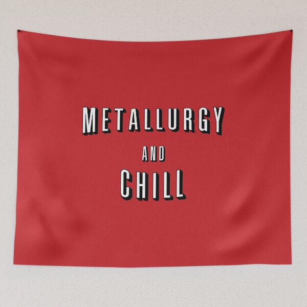 Item preview, Metallurgy And Chill designed and sold by orlumbuspirate.