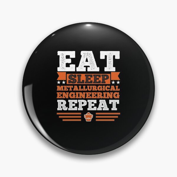 Item preview, Metallurgiscal Engineering. Eat. Sleep designed and sold by orlumbuspirate.