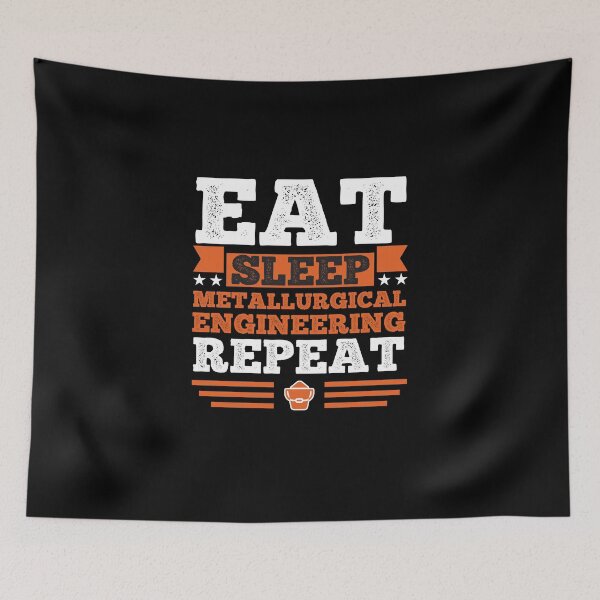 Item preview, Metallurgiscal Engineering. Eat. Sleep designed and sold by orlumbuspirate.