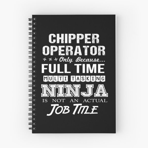 Item preview, Chipper Operator T Shirt - Multitasking Ninja Job Gift Item Tee designed and sold by cloyannett.