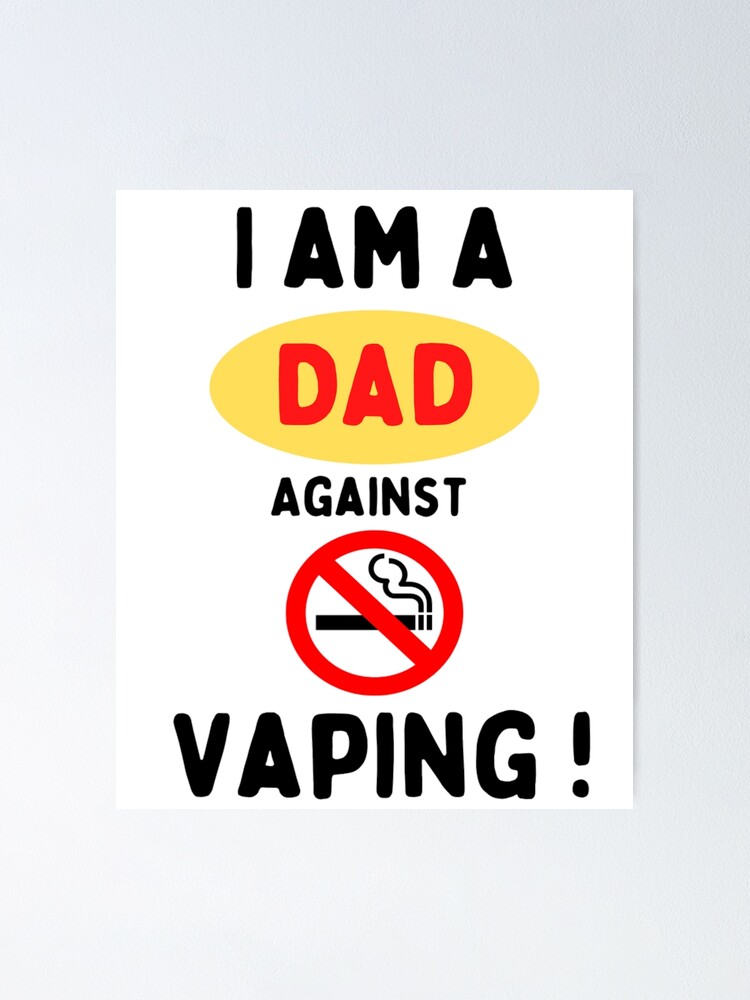 I Am A Mom Against Vaping - Stop Smoking Vaping is bad&quot; Poster for 