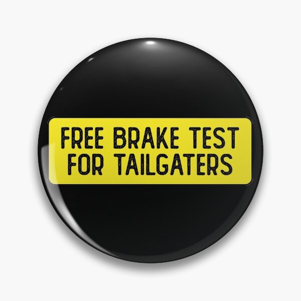Item preview, Free Brake Test For Tailgaters Funny Bumper designed and sold by Sour Soul.