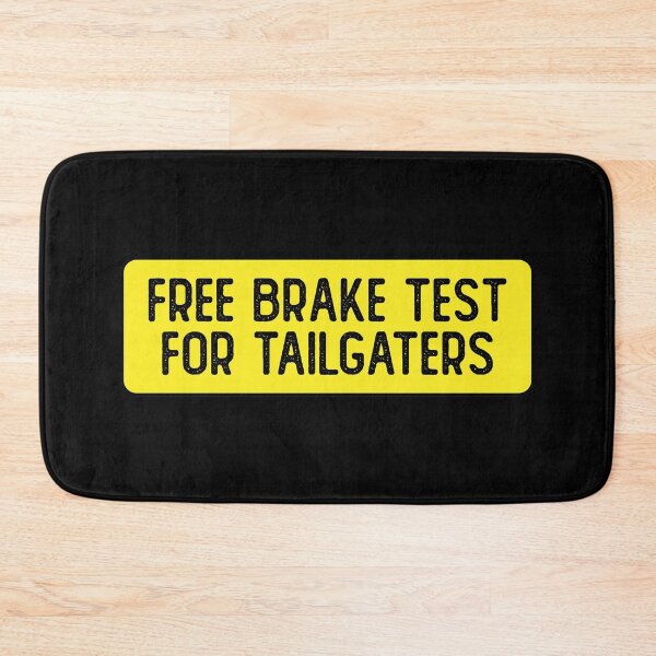 Item preview, Free Brake Test For Tailgaters Funny Bumper designed and sold by Sour Soul.
