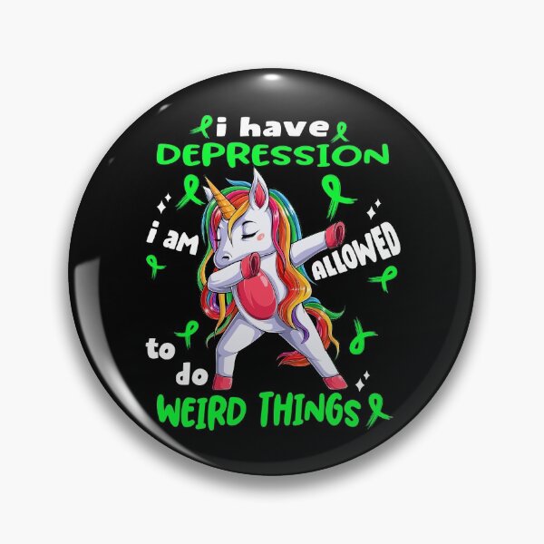 Item preview, Depression Awareness Funny I have Depression i'm allowed to do Weird Things! designed and sold by JanetShop809.