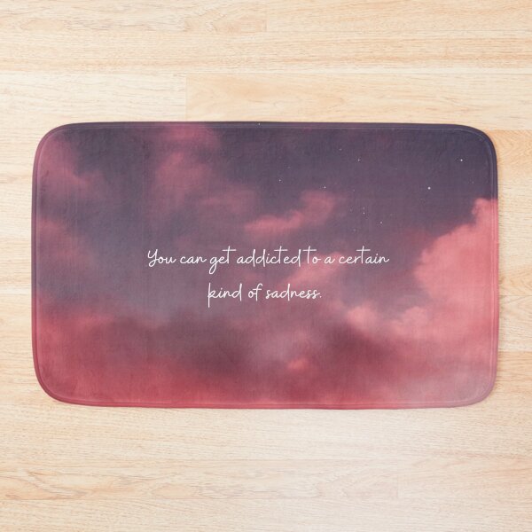 Item preview, You can get addicted to a certain kind of sadness. designed and sold by Molly-Vo.