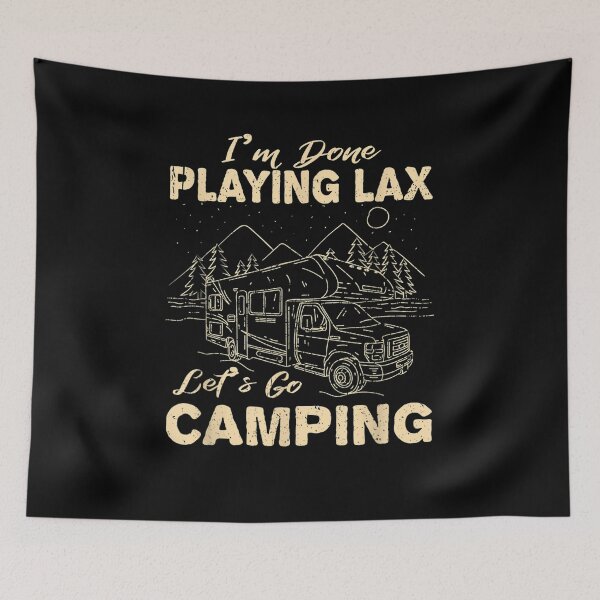 Item preview, Let's Go Camping Done Playing Lax Lax Player Hiker  designed and sold by tashiav.