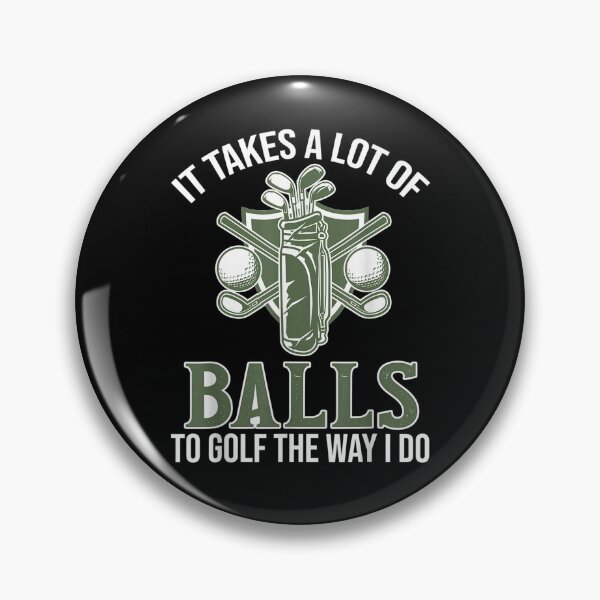 Item preview, It Takes A Lot Of Balls To Swing Golfing Course Sports Golf  designed and sold by tashiav.