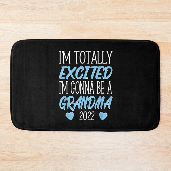 Item preview, I'm Totally Excited I'm Gonna Be A Grandma 2022  designed and sold by tashiav.