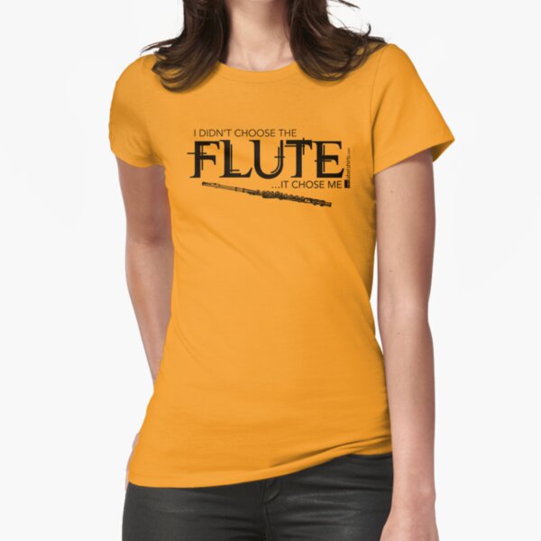 I Didn’t Choose The Flute (Black Lettering) Fitted T-Shirt
