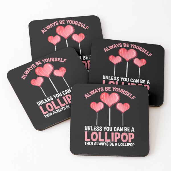 Item preview, Always Be Yourself Unless You Can Be A Lollipop  designed and sold by tashiav.