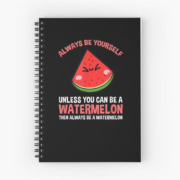 Item preview, Always Be Yourself Unless You Can Be A Watermelon  designed and sold by tashiav.