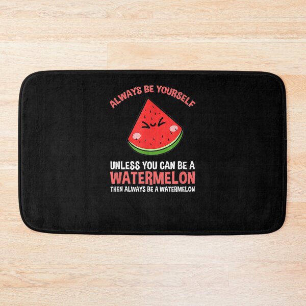 Item preview, Always Be Yourself Unless You Can Be A Watermelon  designed and sold by tashiav.