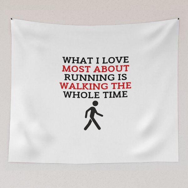 Item preview, What I Love Most About Running Is Walking The Whole Time designed and sold by ZestyFruit.