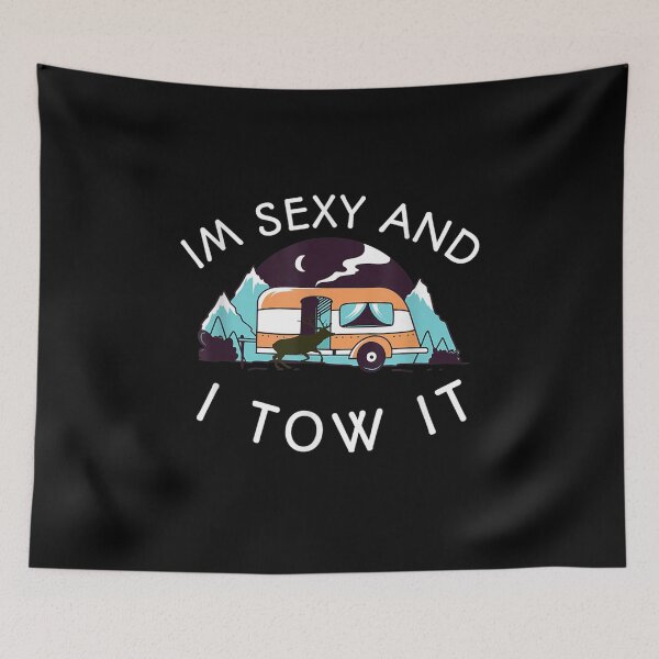 Item preview, Im Sexy And I Tow It Deer Rv Van Camping Saying Happy Camper  designed and sold by tashiav.