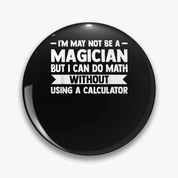 Item preview, I May Not Be A Magician But I Can Do Math Math  designed and sold by tashiav.
