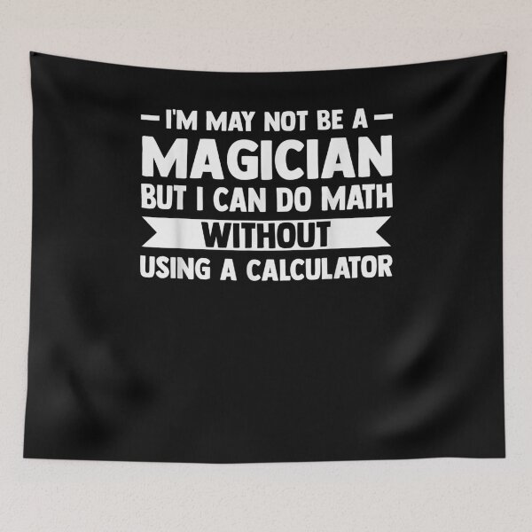 Item preview, I May Not Be A Magician But I Can Do Math Math  designed and sold by tashiav.